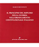Il principio del ripudio della guerra nell'ordinamento costituzionale italiano