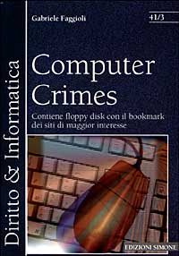 Computer Crimes. Contiene floppy disk con il bookmark dei siti di maggior interesse
