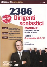 2386 Dirigenti scolastici. Manuale completo per la preparazione. Vol. 1: Aree tematiche A-B-E-F-D