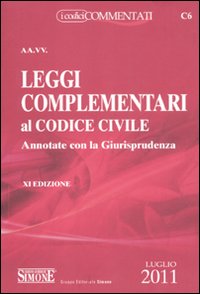 Leggi complementari al codice civile. Annotate con la giurisprudenza