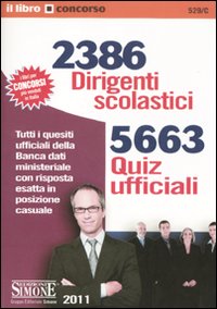 2386 dirigenti scolastici. 5663 quiz ufficiali. Tutti i quesiti ufficiali della banca dati ministeriale con risposta esatta in posizione casuale