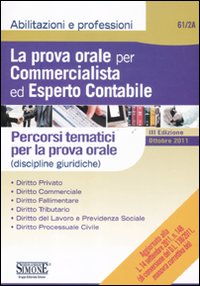 La prova orale per commercialista ed esperto contabile. Percorsi tematici per la prova orale (discipline giuridiche)
