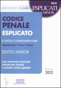 Codice penale esplicato e leggi complementari. Ediz. minore