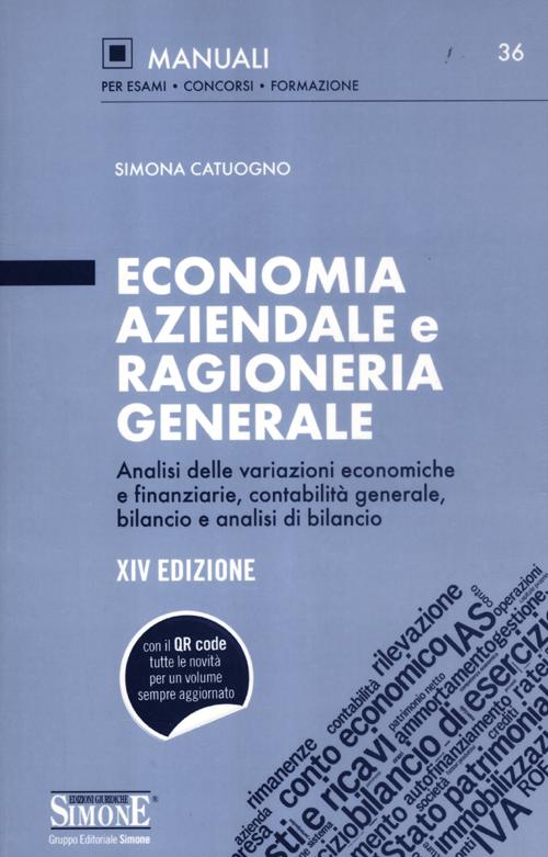 Economia aziendale e ragioneria generale. Analisi delle variazioni economiche e finanziarie, contabilità generale, bilancio e analisi di bilancio
