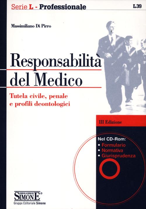 Responsabilità del medico. Tutela civile, penale e profili deontologici