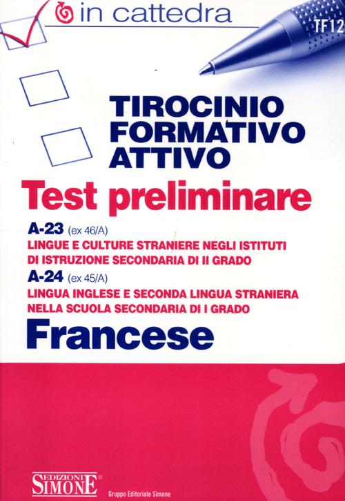 Tirocinio formativo attivo. Test preliminare. A-23 (ex 46/A), A-24 (ex 45/A). Francese