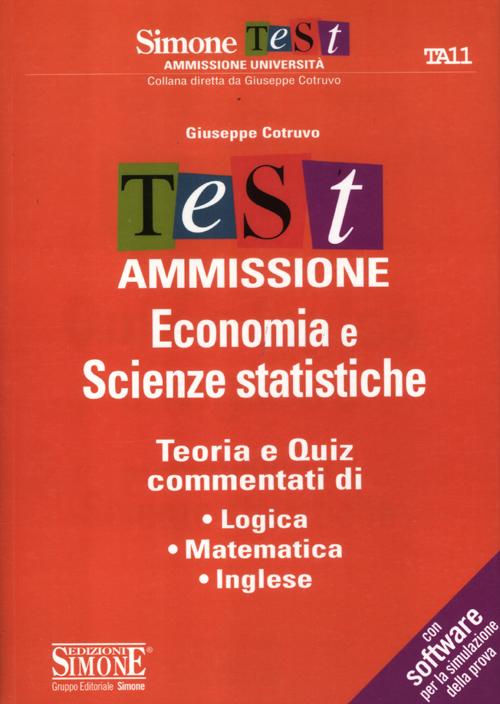 Test ammissione economia e scienze statistiche. Teoria e quiz commentati di logica, matematica, inglese