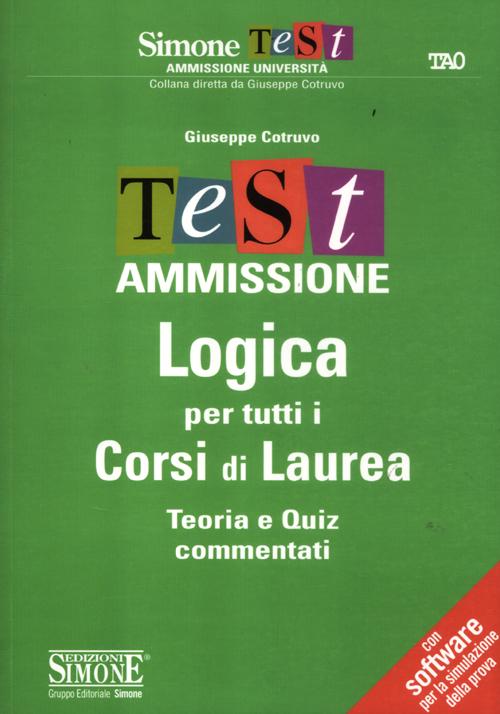 Test ammissione logica per tutti i corsi di laurea. Teoria e quiz commentati
