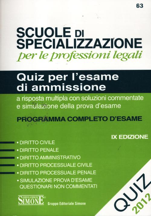 Scuole di specializzazione per le professioni legali. Quiz per l'esame di ammissione a risposta multipla con risposte commentate e simulazioni della prova