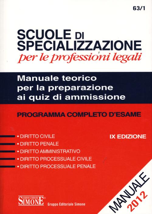 Scuole di specializzazione per le professioni legali. Manuale teorico per la preparazione ai quiz di ammissione. Programma completo d'esame