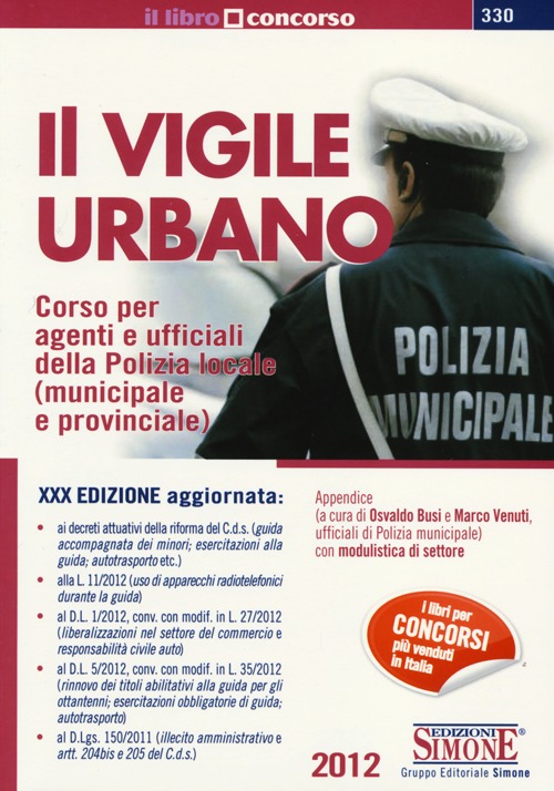 Il vigile urbano. Corso per agenti e ufficiali della polizia locale (municipale e provinciale)