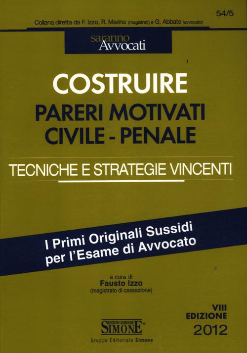 Costruire un parere motivato civile e penale. Tecniche e strategie vincenti