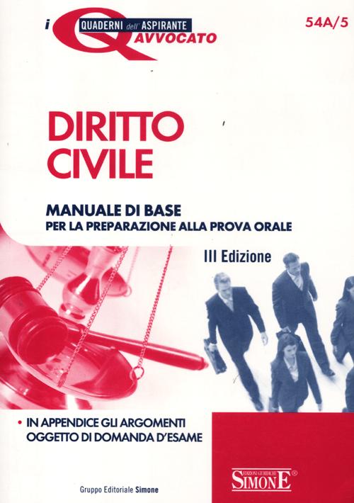 Diritto civile. Manuale di base per la preparazione alla prova orale dell'esame di avvocato