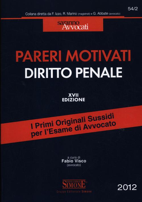 Pareri motivati diritto penale. Per l'esame di avvocato
