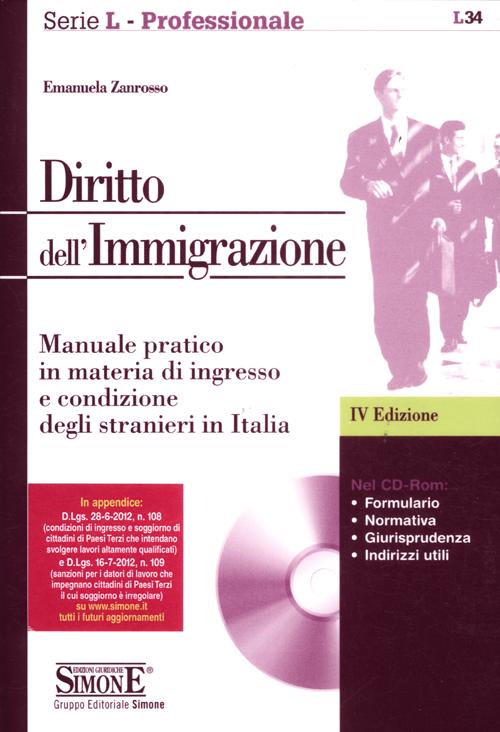 Diritto dell'immigrazione. Manuale pratico in materia di ingresso e condizione degli stranieri in Italia
