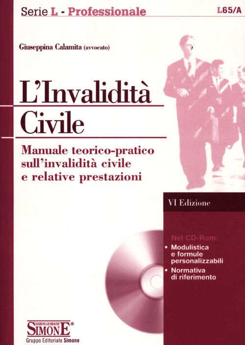 L'invalidità civile. Manuale teorico-pratico sull'invalidità civile e relative prestazioni