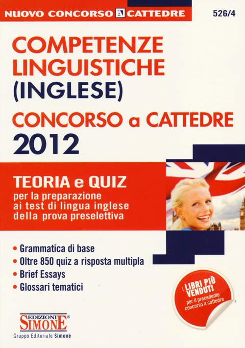 Competenze linguistiche (inglese). Concorso a cattedre 2012. Teoria e quiz per la preparazione ai test di lingua inglese della prova preselettiva