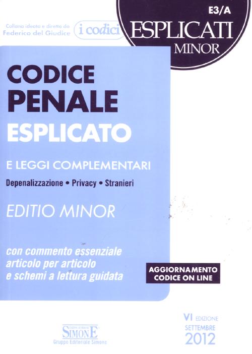 Codice penale esplicato e leggi complementari. Ediz. minore