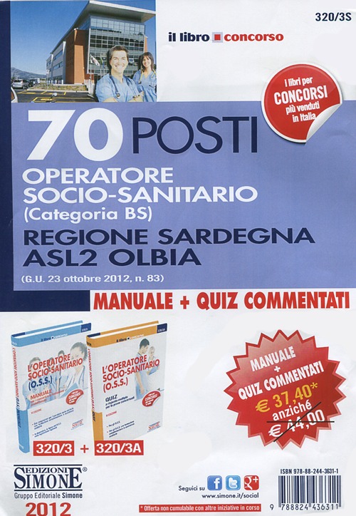 70 posti operatore socio-sanitario (categoria BS) regione Sardegna ASL2 Olbia: L'operatore socio-sanitario (O.S.S.). Manuale-Quiz