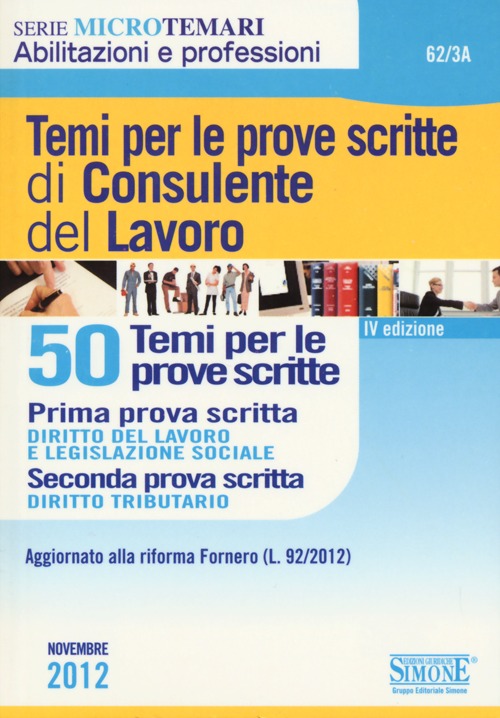 Temi per le prove scritte di consulente del lavoro. 50 temi per le prove scritte