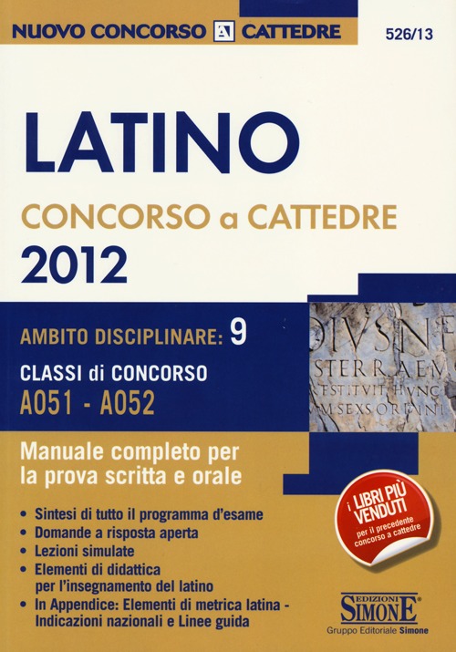 Latino. Concorso a cattedre 2012. Ambito disciplinare 9. Classi di concorso A051-A052. Manuale completo per la prova scritta e orale