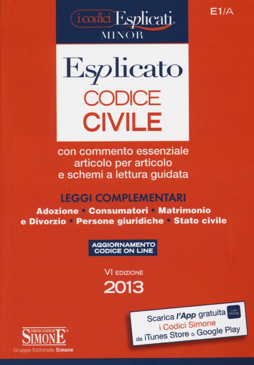 Codice civile esplicato. Con commento essenziale articolo per articolo e schemi a lettura guidata. Leggi complementari