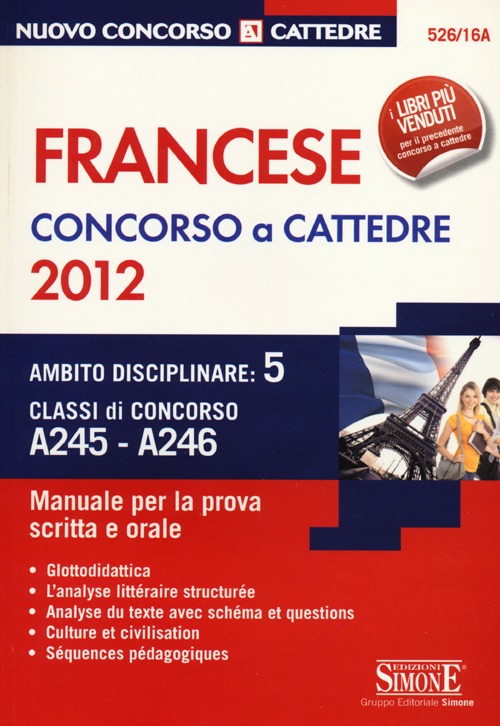 Francese. Concorso a cattedre 2012. Ambito disciplinare 5. Classi di concorso A245-A246. Manuale per la prova scritta e orale