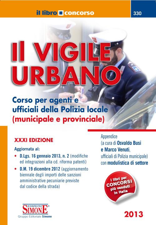 Il vigile urbano. Corso per agenti e ufficiali della polizia locale (municipale e provinciale)