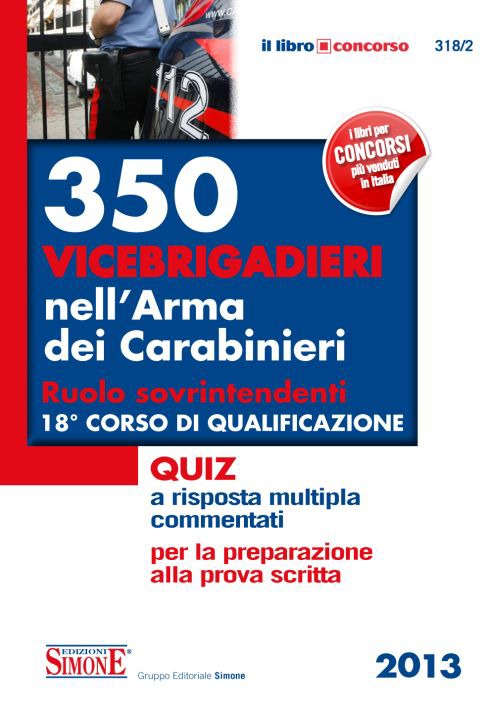 350 vicebrigadieri nell'Arma dei carabinieri. Ruolo sovrintendenti. 18° corso di qualificazione. Quiz a risposta multipla commentati