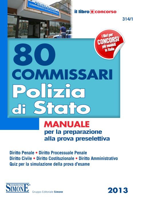 80 commissari Polizia di Stato. Manuale per la preparazione alla prova preselettiva