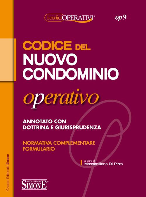 Codice del nuovo condominio operativo. Annotato con dottrina e giurisprudenza. Normativa complementare, formulario