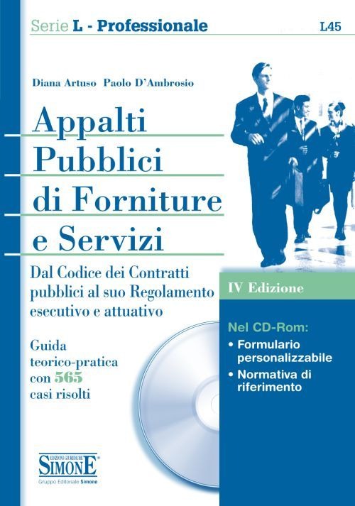 Appalti pubblici di forniture e servizi. Dal Codice dei contratti pubblici al suo regolamento esecutivo e attuativo. Guida teorico-pratica con 565 casi..