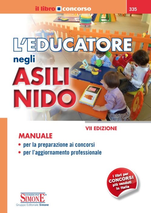 L'educatore negli asili nido. Manuale per la preparazione ai concorsi e per l'aggiornamento professionale