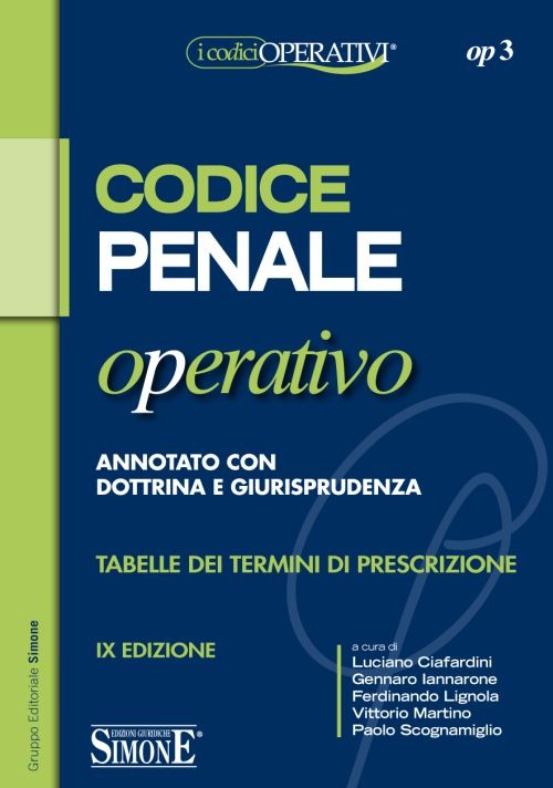 Codice penale operativo. Annotato con dottrina e giurisprudenza. Tabelle dei termini di prescrizione