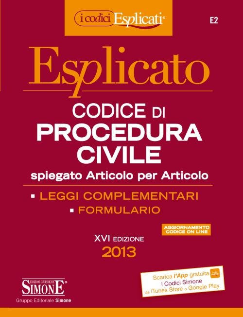 Codice di procedura civile esplicato. Spiegato articolo per articolo. Leggi complementari. Formulario