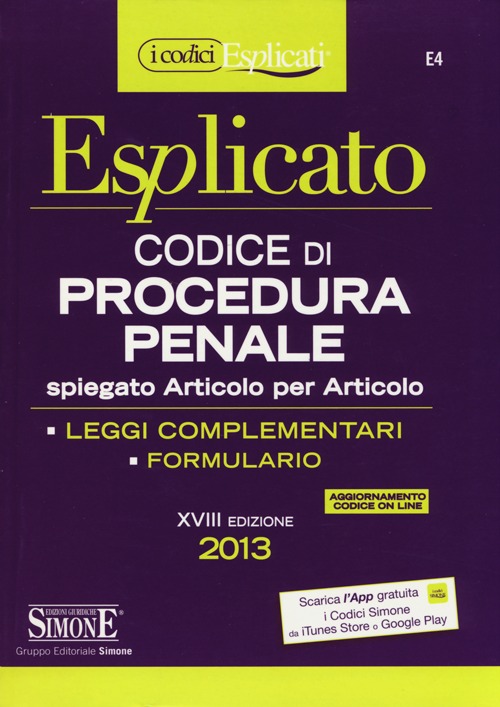 Codice di procedura penale esplicato. Spiegato articolo per articolo. Leggi complementari. Formulario