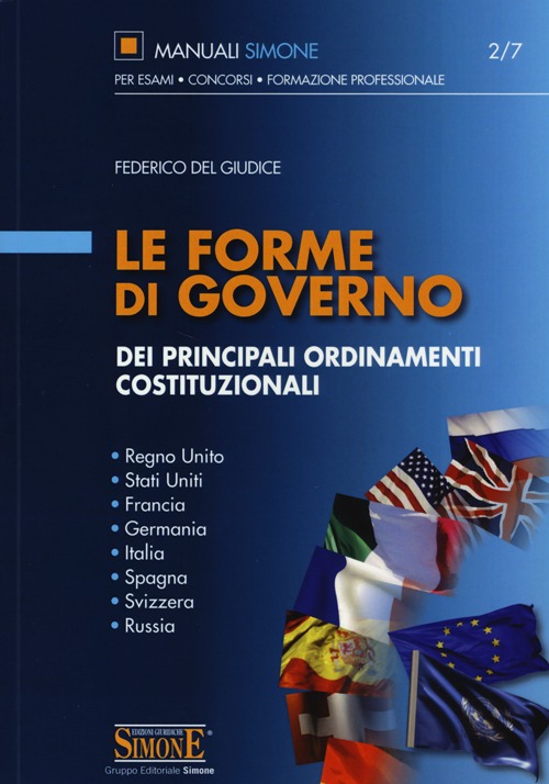 Le forme di governo dei principali ordinamenti costituzionali. Regno Unito, Stati Uniti, Francia, Germania, Italia, Spagna, Svizzera, Russia