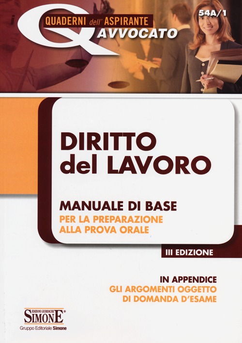 Diritto del lavoro. Manuale di base per la preparazione alla prova orale
