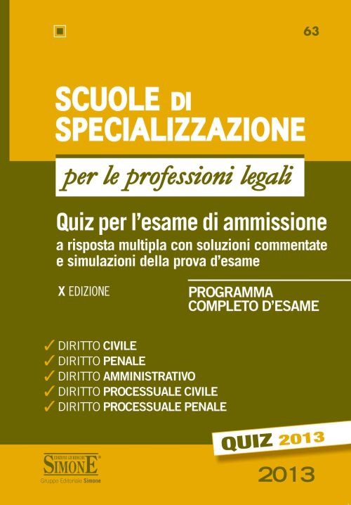 Scuole di specializzazione per le professioni legali. Quiz per l'esame di ammissione a risposta multipla con soluzioni commentate e simulazioni della prova d'esame. Programma completo d'esame