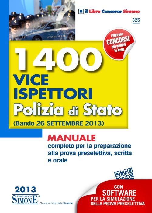 1400 vice ispettori polizia di Stato. Manuale completo per la preparazione alla prova preselettiva, scritta e orale (Bando 26 settembre 2013)