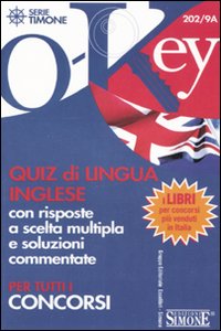 Quiz di lingua inglese con risposte a scelta multipla e soluzioni commentate. Per tutti i concorsi