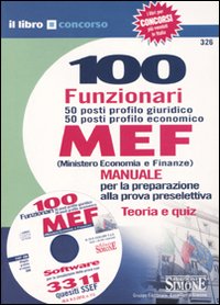 Cento funzionari. 50 posti profilo giuridico 50 posti profilo economico. MEF (Ministero economia e finanze)