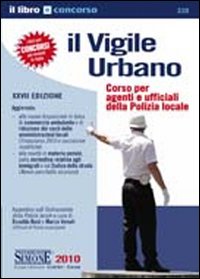 Il vigile urbano. Corso per agenti e ufficiali della polizia locale