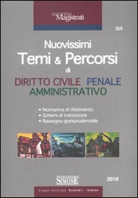Nuovissimi temi & percorsi di diritto civile, penale, amministrativo