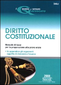 Le domande d'esame di diritto pubblico e costituzionale. Quesiti a risposta aperta per prepararsi alla prova orale-Diritto costituzionale. Manuale di base...