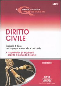 Diritto civile. Manuale di base per la preparazione alla prova orale dell'esame di avvocato