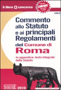 Commento allo statuto e ai principali regolamenti del comune di Roma