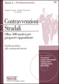 Contravvenzioni stradali. Oltre 500 motivi per proporre opposizione