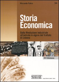 Storia economica. Dalla rivoluzione industriale all'entrata in vigore del Trattato di Lisbona