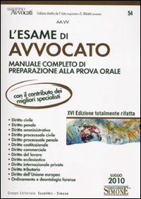 L'esame di avvocato. Manuale completo di preparazione alla prova orale